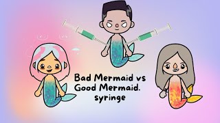 Bad Mermaid vs Good Mermaid.  Syringe | Toca Boca