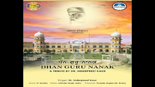 Dhan Guru Nanak || 550 Saal || Gurpurab Special Shabad || Devotional || Dr Inderpreet Kaur