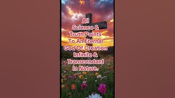 Science & Truth Points To An Eternal God.  #Infinite #transcendent #incomprehensible #God #Science