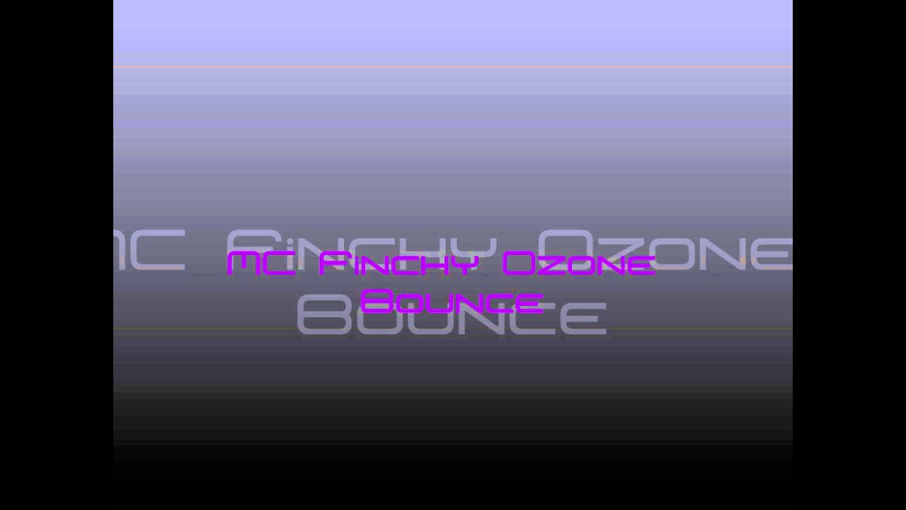 ozone bounce mc finchy