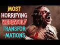 10 Most Horrifying But Technically Impressive Werewolf Transformations Till This Date - Explained