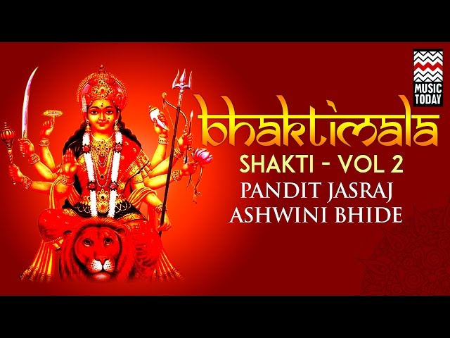 Bhaktimala-Shakti |Vol2 |Jukebox| Devotional | Pandit Jasraj | Ashwini Bhide Deshpande | Music Today class=