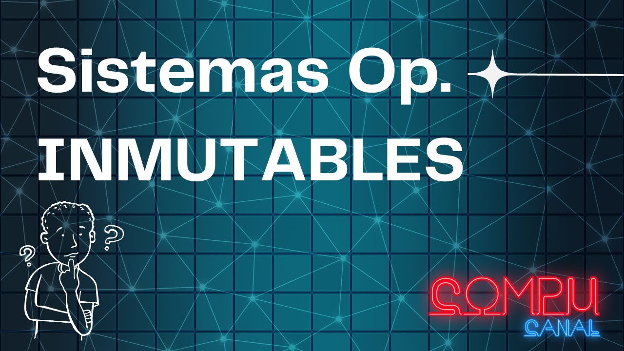 S.O. Inmutables | ¿Qué son? - YouTube