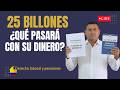 ¿Se llevan sus ahorros? Análisis del traslado de 25 billones a Colpensiones (Decreto 2026)