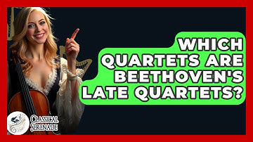 Which Quartets Are Beethoven
