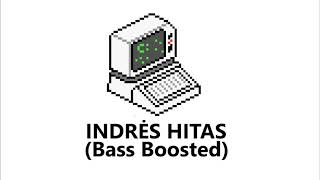 Indrės Hitas (Bass Boosted)