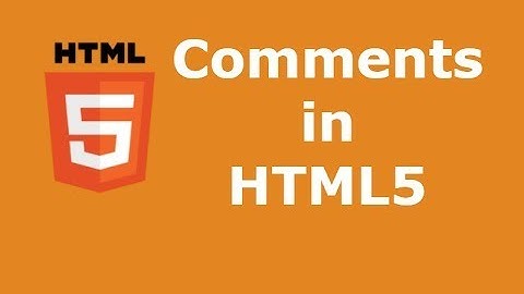 HTML5 Tutorial - 8 - How to Comments in Html