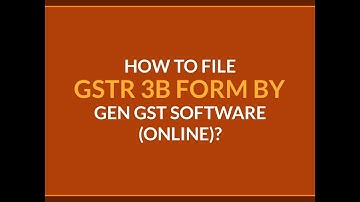How to File GSTR 3B Form by Gen GST Software (Online)?