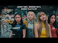 KPOP PLAYLIST GIRL GROUP SONGS Hits Popular Dance Working