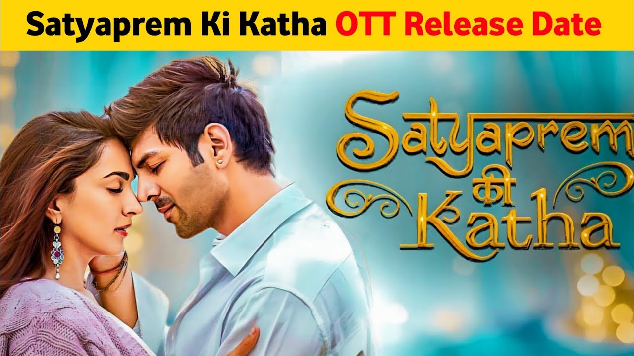 Satyaprem Ki Katha OTT Release Date | Satyaprem Ki Katha OTT Update | Comingsoon