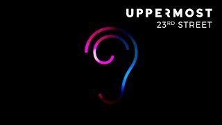 Video thumbnail of "Uppermost - 23rd Street"