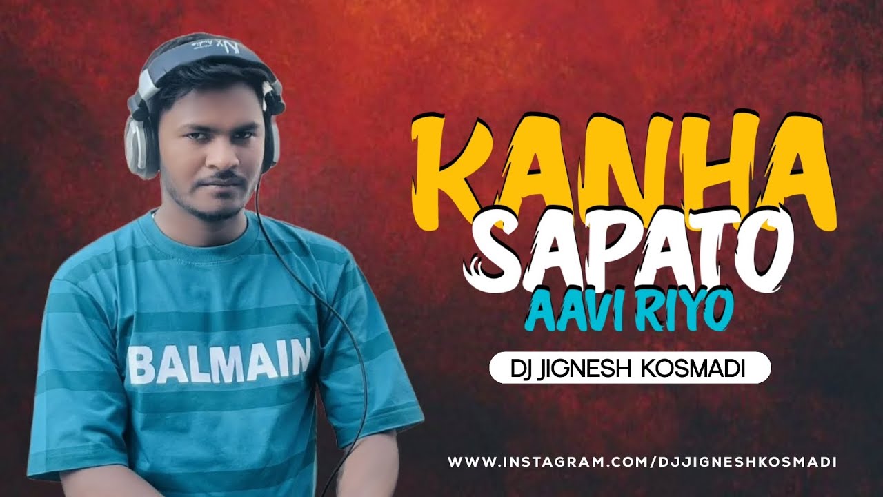 KANHA SAPATO AAVI RIYO( PUSHPA TONE) DJ JIGNESH KOSMADI FT.DJ KANHA