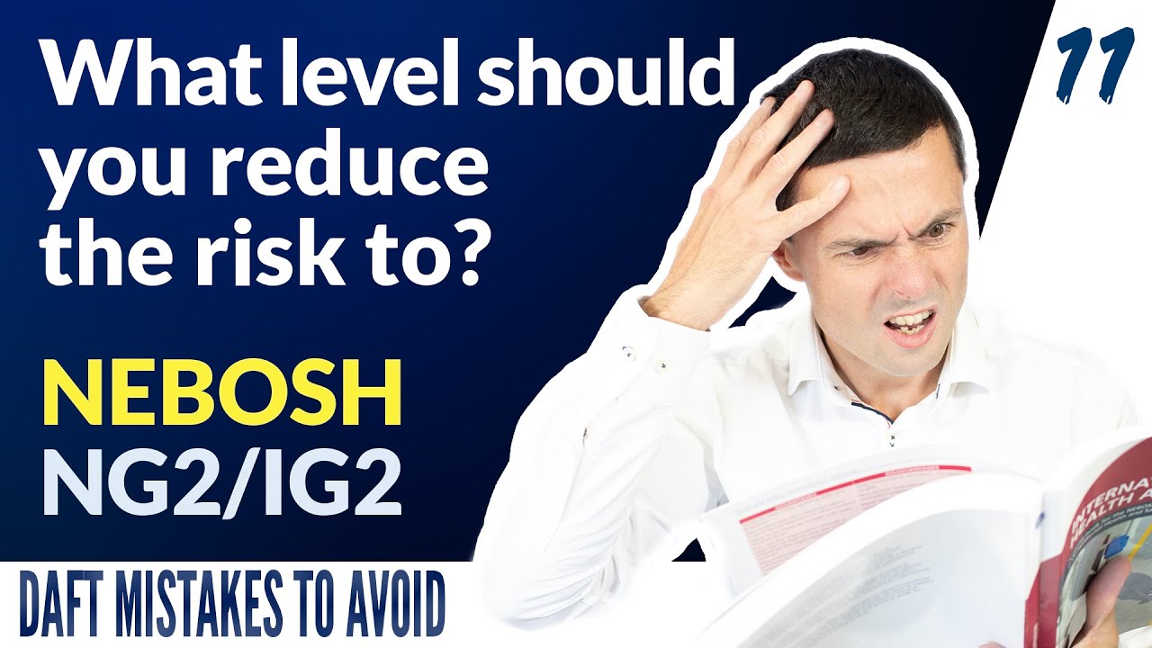Dsft In Risk NEBOSH NG2/IG2: Reduce The Risk To THIS Level! DAFT MISTAKES TO AVOID ...