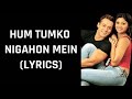 Hum Tumko Nigahon Mein (Lyrics) Garv-Pride & Honour | Udit Narayan, Shreya Ghoshal Mp3 Song