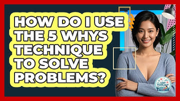 How Do I Use The 5 Whys Technique To Solve Problems? - CBT Toolkit