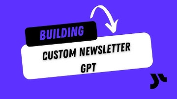 Building a Custom Newsletter GPT
