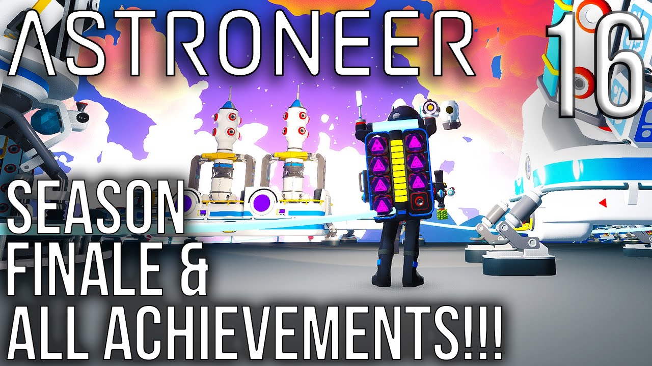 ALL ACHIEVEMENTS ACHIEVED!! Season Finale Astroneer Multiplayer