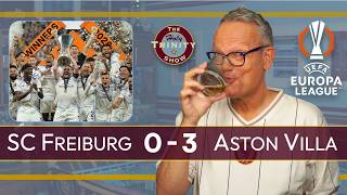 SC Freiburg 0 Aston Villa 3 | UEFA Europa League Final | The Holy Trinity Show