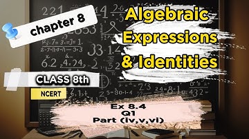 Q 1 - Ex 8.4 - Part (iv) to (vi) | Algebraic Expressions and Identities | Class 8th | Math | NCERT