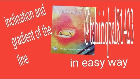 inclination and gradient (slope)  of line math 12 exercise 4.3