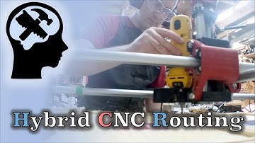 Hybrid CNC Routing