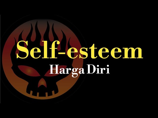 Self-Esteem (The Offspring lirik terjemahan) class=