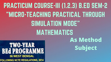 B.ed Practicum|SEM-2|COURSE-1.2.3 |Micro Teaching Through Simulation Mode|Sem-2@REALMATHZONE