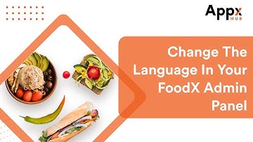 How To Change The  Language In Your FoodX Admin Panel - AppxHub