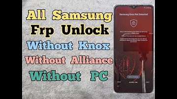 Samsung Frp Bypass 2022 Google Account Lock Android 11 12 Without Alliance shield Knox Not Working