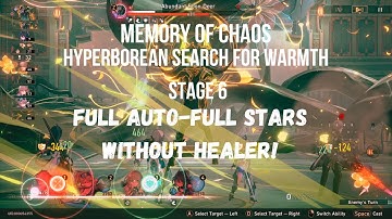Memory of Chaos: Hyperborean Search for Warmth Stage 6 | 3 Stars Full Auto without Healer!