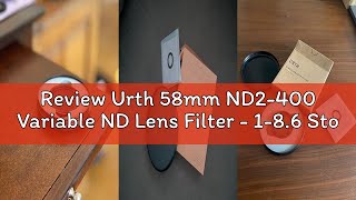 Review Urth 58mm ND2-400 Variable ND Lens Filter - 1-8.6 Stop Range, Ultra-Slim 20-Layer Nano-Coated