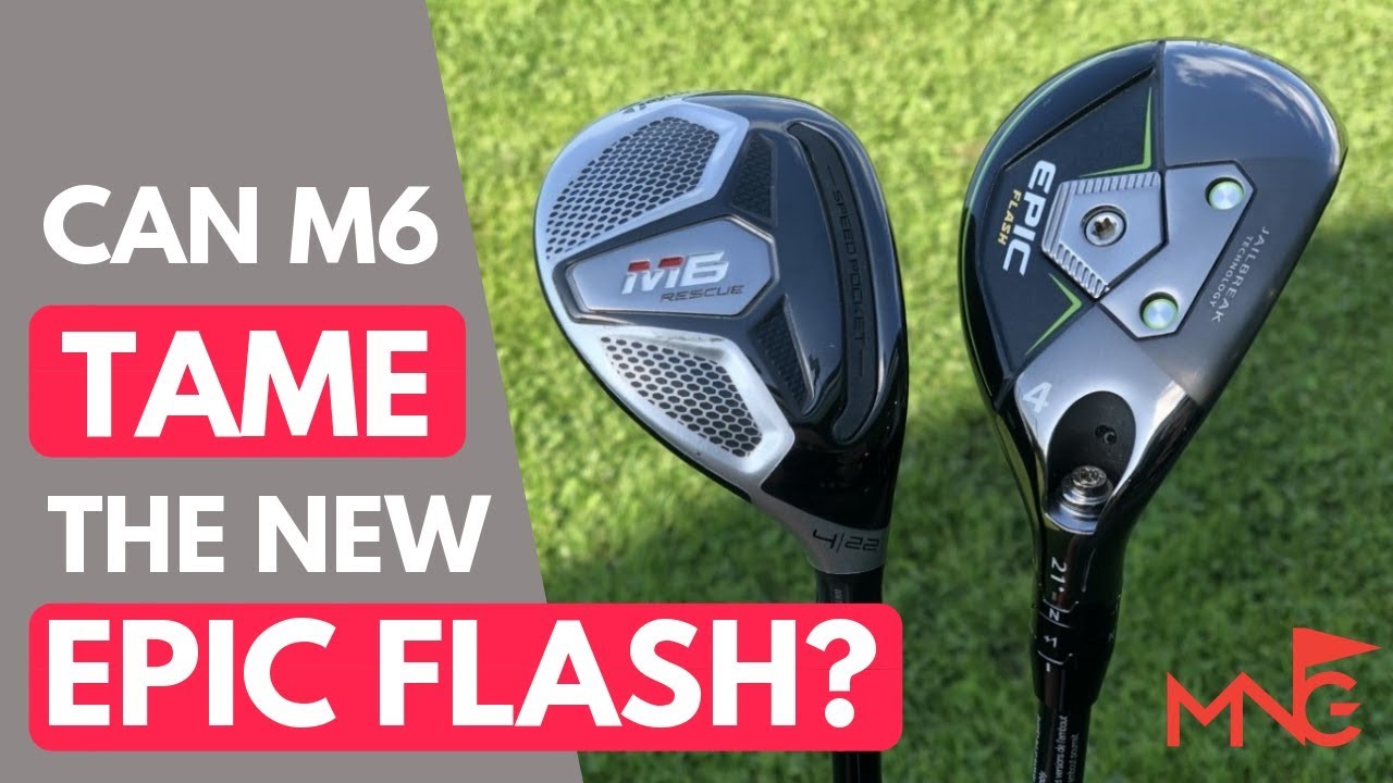 Callaway Epic Flash Hybrid VS TaylorMade M6 Rescue - YouTube