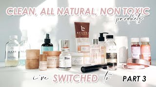 ALL NATURAL, CLEAN, NON TOXIC PRODUCTS IVE SWITCHED TO | PART 3 switching to clean makeup + more