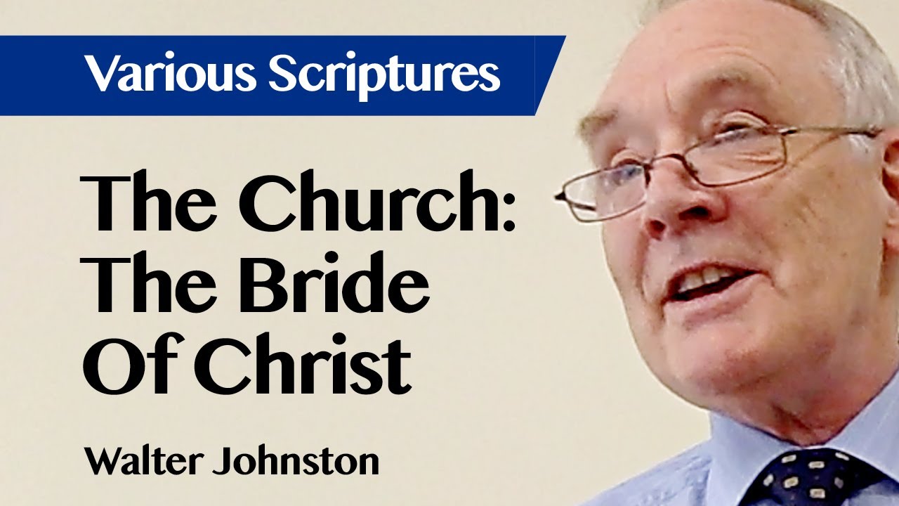 The Church - The Bride Of Christ | Sermon | Walter Johnston | 22 Aug 2021