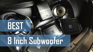 Top 10 Best 8 Inch Subwoofer for Super Awesome Sound
