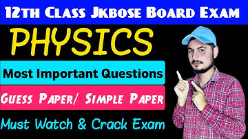 Jkbose 12th Class Physics | Guess Paper 2025 | Last Days Preparation Watch & Crack Board Exam