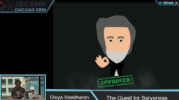 JSCAMP2019: The Quest for Serverless Divya Sasidharan