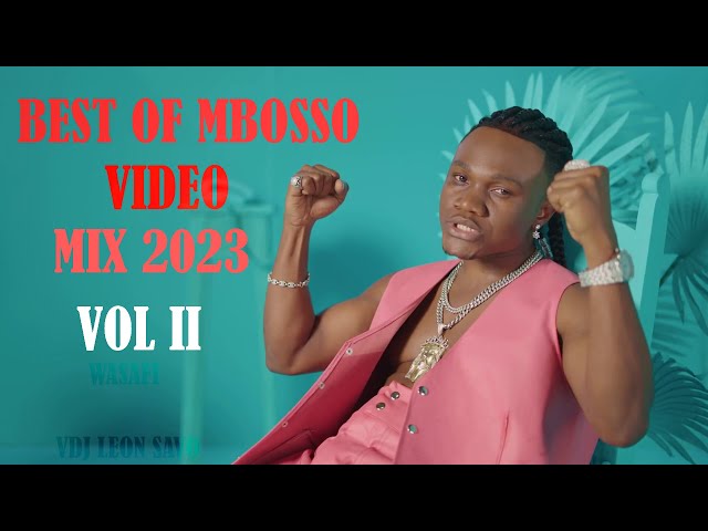 BEST OF MBOSSO VIDEO MIX 2023 - VDJ LEON SAVO [BONGO VIDEO MIX] AMEPOTEA, HUYU HAPA, @Mbossokhan MIX class=