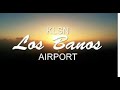 Flying with tony arbini into the los banos municipal airport klsnlos banos california