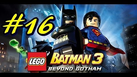 LEGO Batman 3 Beyond Gotham Gameplay Walkthrough Part 16 PS3 HD