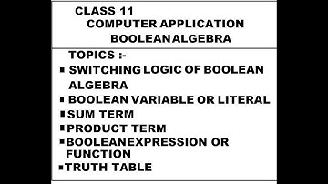 Boolean Algebra | Class 11 | Computer Application |Switching logic