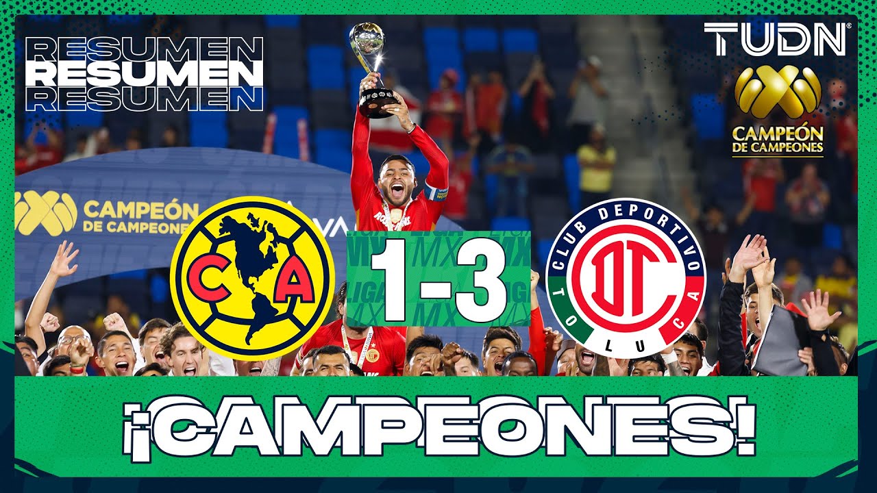 Resumen y goles - América 1-3 Toluca | Campeón de Campeones - Final 2025 | TUDN