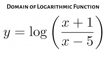 Domain of the Logarithmic Function y = log((x + 1)/(x - 5))
