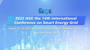 2025 IEEE the 13th International Conference on Smart Energy Grid Engineering (SEGE 2025)