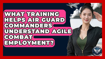 What Training Helps Air Guard Commanders Understand Agile Combat Employment? - Air Guard Commanders
