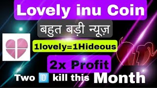 Lovely inu good news|  1lovely=1Hideous token 100% 2x profit| 2 zero kill this month|