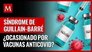 ¿Qué es el síndrome de GuillainBarré? La rara enfermedad ligada a las vacunas anticovid y al Zika
