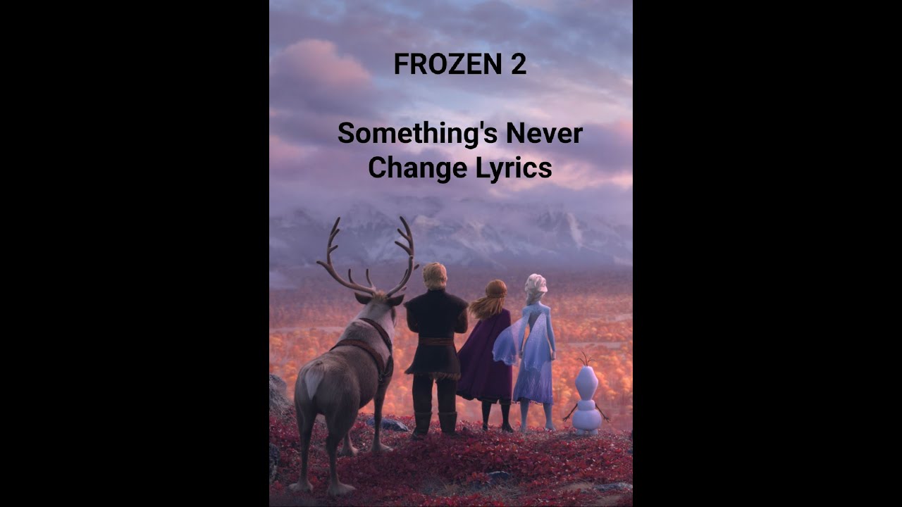 Some things never change, Frozen 2/ Lyrics YouTube Music