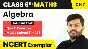 Class 6 Maths Chapter 7 NCERT Exemplar | Algebra - Quick Revision/All Concepts/ MCQs Solved