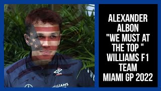 ALEXANDER ALBON MUST BE AT TOP MIAMI GP 2022